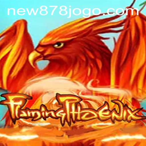 Explore FlamingPhoenix: A Thrilling Adventure Awaits with New878 PH Login