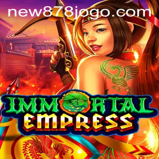 ImmortalEmpress: A New Epoch in Online Gaming with new878 PH Login