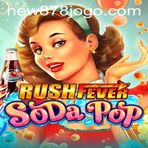 Dive into the Exciting World of RushFeverSodaPop: A New Gaming Phenomenon